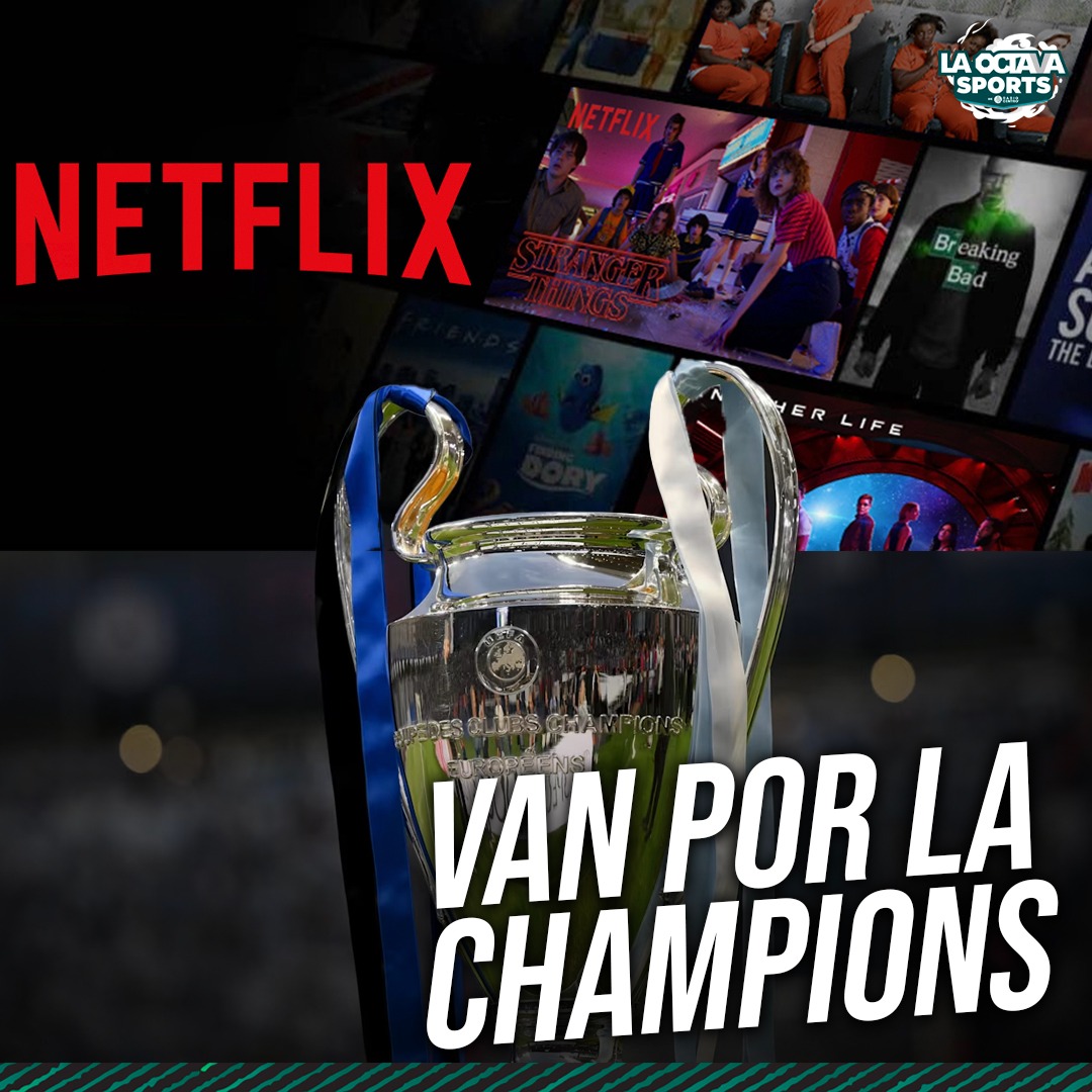 Netflix va por los derechos de la Champions League
